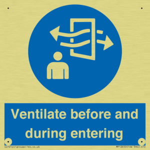 Ventilate before and during entering